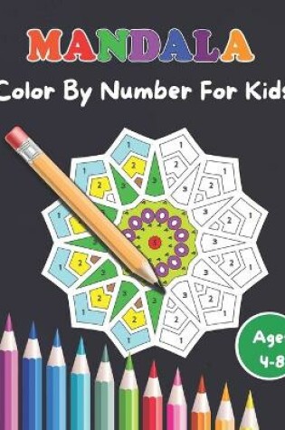 Cover of Mandala Color By Number For Kids Ages 4-8