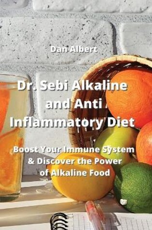 Cover of Dr. Sebi Alkaline and Anti-Inflammatory Diet