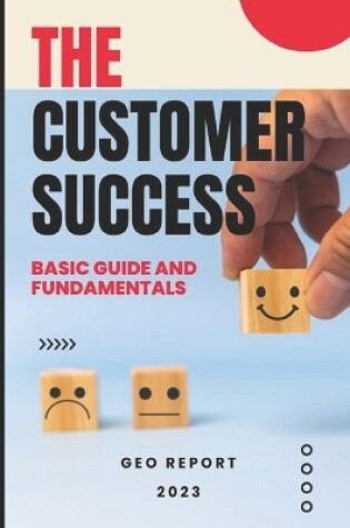 Cover of The Customer Success - Basic Guide and Fundamentals