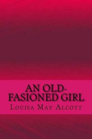 Cover of An Old-Fasioned Girl