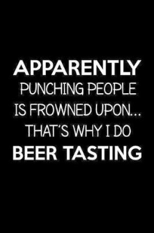 Cover of Apparently punching people is frowned upon. That's why I do beer tasting