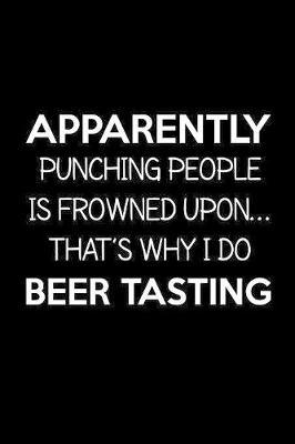 Book cover for Apparently punching people is frowned upon. That's why I do beer tasting