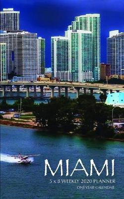 Book cover for Miami 5 x 8 Weekly 2020 Planner