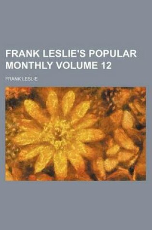 Cover of Frank Leslie's Popular Monthly Volume 12