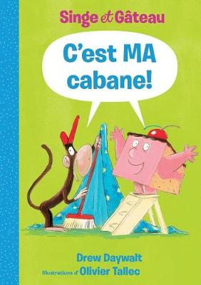 Book cover for Singe Et G�teau: c'Est Ma Cabane!