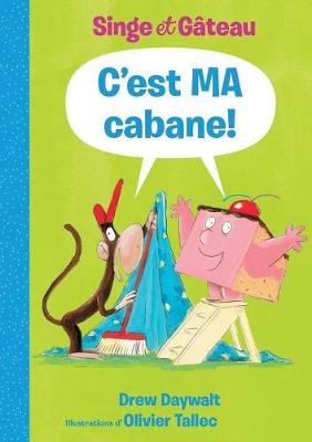 Book cover for Singe Et Gâteau: c'Est Ma Cabane!