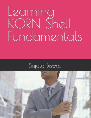 Book cover for Learning KORN Shell Fundamentals