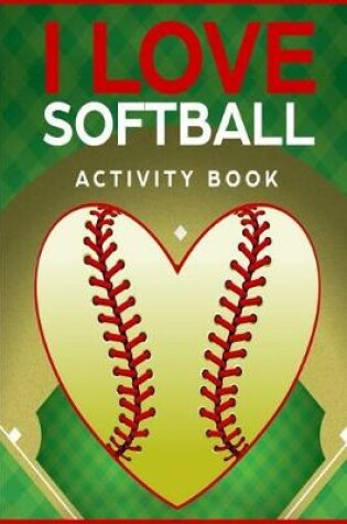 Cover of I Love Softball Activity Book