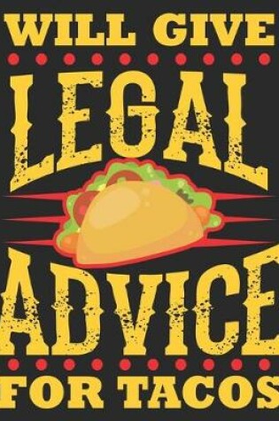 Cover of Will Give Legal Advice For Tacos