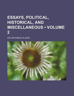 Book cover for Essays, Political, Historical, and Miscellaneous (Volume 2)