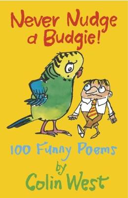 Book cover for Never Nudge a Budgie! 100 Funny Poems
