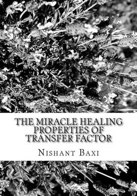 Book cover for The Miracle Healing Properties of Transfer Factor