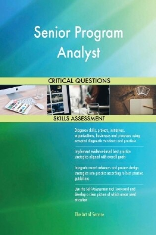 Cover of Senior Program Analyst Critical Questions Skills Assessment