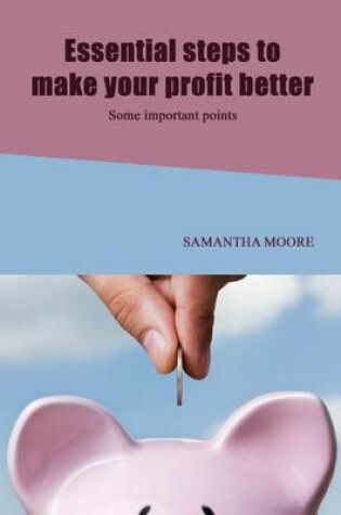 Cover of Essential Steps to Make Your Profit Better