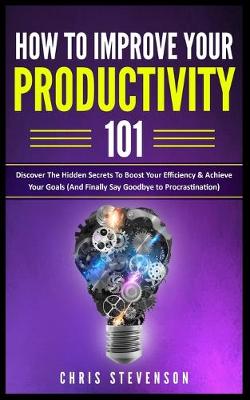Book cover for How To Improve Your Productivity 101