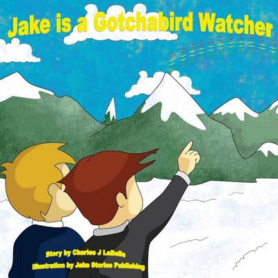 Book cover for Jake is a Gotchabird Watcher