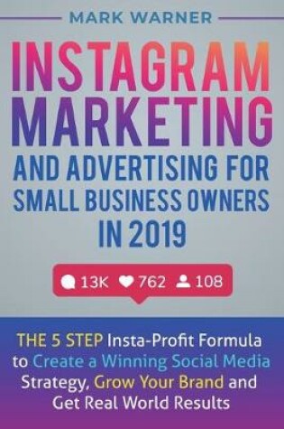 Cover of Instagram Marketing and Advertising for Small Business Owners in 2019