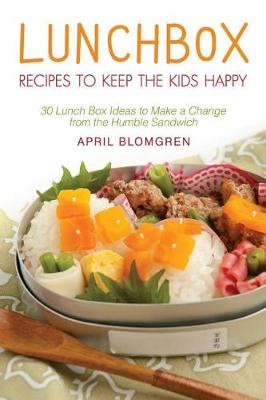 Book cover for Lunchbox Recipes to Keep the Kids Happy