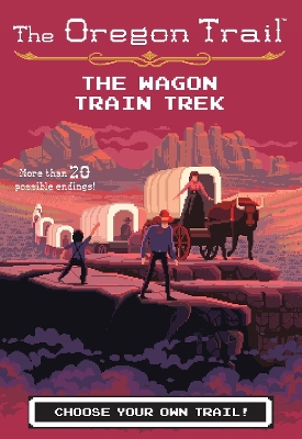 Book cover for The Oregon Trail: The Wagon Train Trek