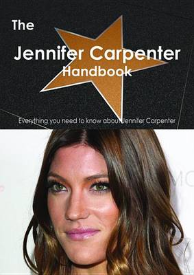Book cover for The Jennifer Carpenter Handbook - Everything You Need to Know about Jennifer Carpenter