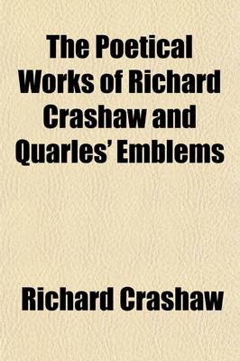Book cover for The Poetical Works of Richard Crashaw and Quarles' Emblems