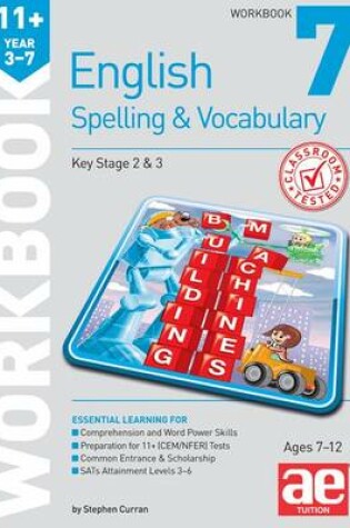 Cover of 11+ Spelling and Vocabulary Workbook 7