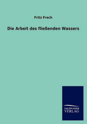 Book cover for Die Arbeit des fließenden Wassers