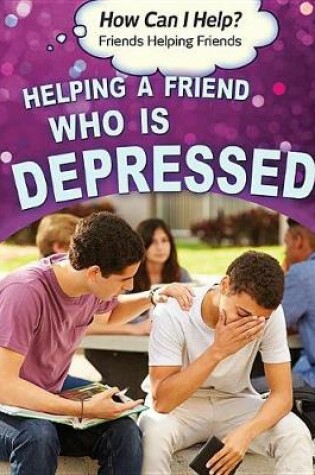 Cover of Helping a Friend Who Is Depressed