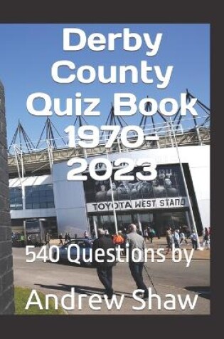 Cover of Derby County Quiz Book 1970-2023