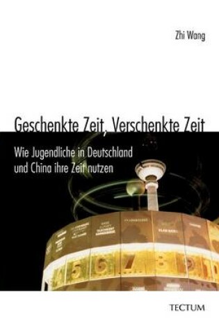 Cover of Geschenkte Zeit, Verschenkte Zeit