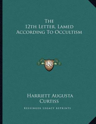 Book cover for The 12th Letter, Lamed According to Occultism