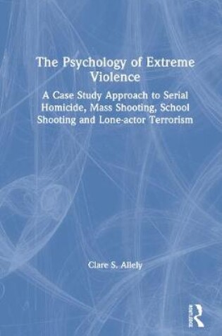 Cover of The Psychology of Extreme Violence