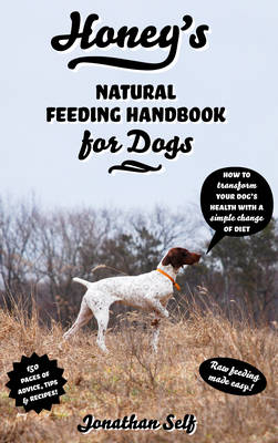 Book cover for Honey's Natural Feeding Handbook for Dogs