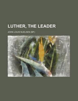 Book cover for Luther, the Leader