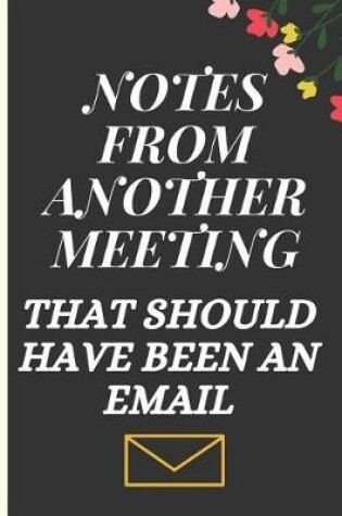 Cover of Notes from Another Meeting That Should Have Been an Email