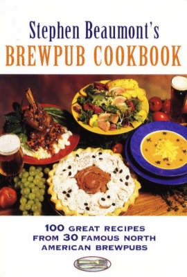 Book cover for Stephen Beaumont's BrewPub Cookbook