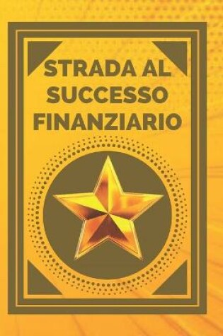 Cover of Strada Al Successo Finanziario