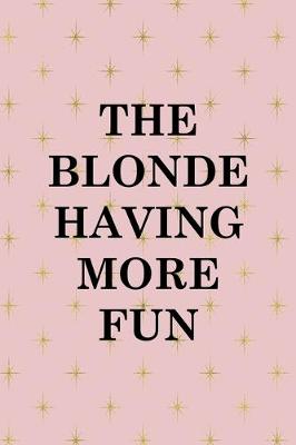 Cover of The Blonde Having More Fun