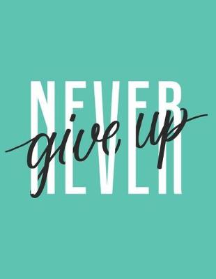Book cover for Never Give Up