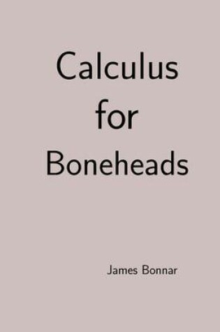 Cover of Calculus for Boneheads