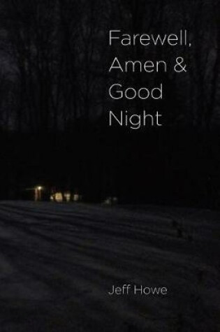 Cover of Farewell, Amen and Good Night