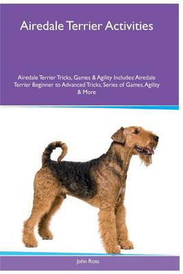 Book cover for Airedale Terrier Activities Airedale Terrier Tricks, Games & Agility. Includes