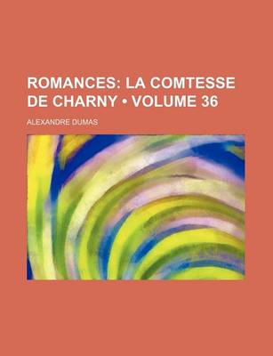 Book cover for Romances (Volume 36); La Comtesse de Charny