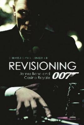 Cover of Revisioning 007 – James Bond and Casino Royale