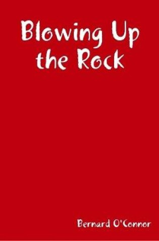 Cover of Blowing Up the Rock