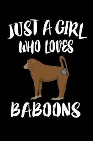 Cover of Just A Girl Who Loves Baboons