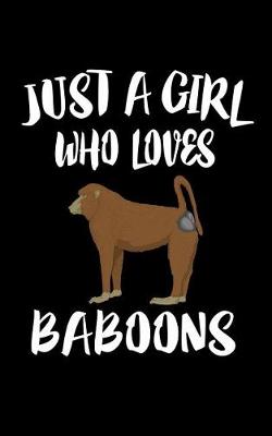 Book cover for Just A Girl Who Loves Baboons