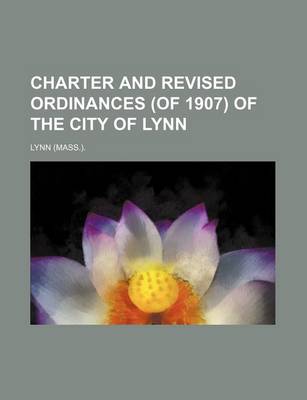 Book cover for Charter and Revised Ordinances (of 1907) of the City of Lynn