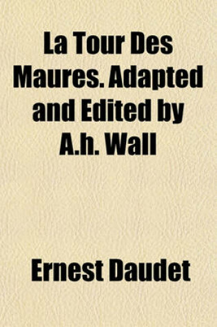 Cover of La Tour Des Maures. Adapted and Edited by A.H. Wall