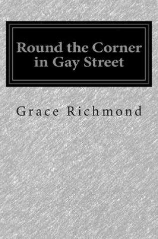 Cover of Round the Corner in Gay Street